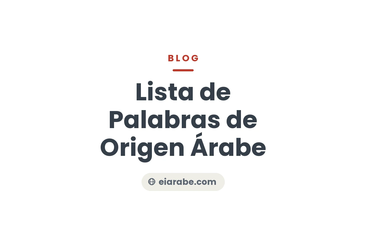 Lista de Palabras de Origen Árabe — Escuela Internacional de Árabe