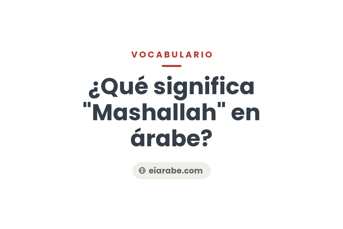 ¿Qué significa "Mashallah" en árabe? — Escuela Internacional de Árabe