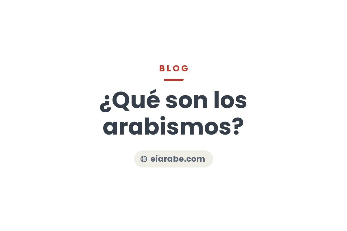 ¿Qué son los arabismos? — Escuela Internacional de Árabe