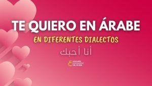 ¿Cómo se dice te amo en árabe? Formas de decir te quiero en árabe